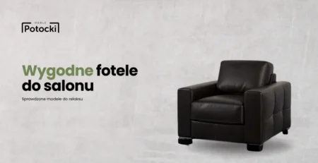 Wygodne fotele do salonu